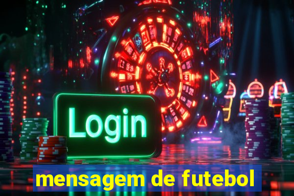 mensagem de futebol